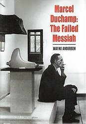 Marcel Duchamp the Failed Messiah